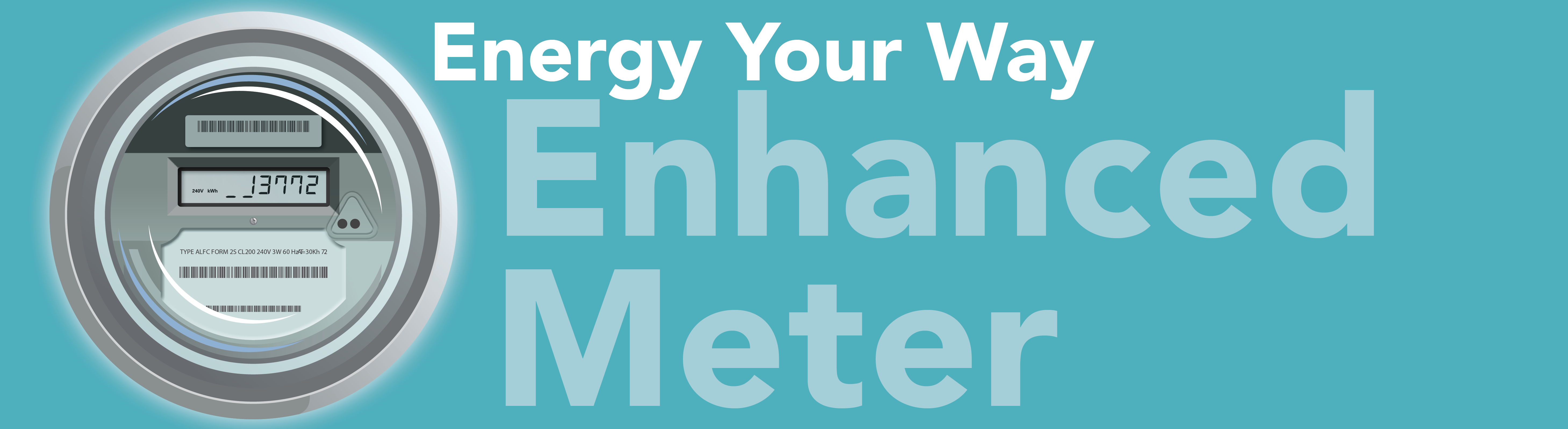 Energy Your Way - Enhanced Metering